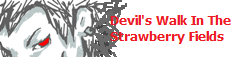 Devil's Walk In The Strawberry Fields